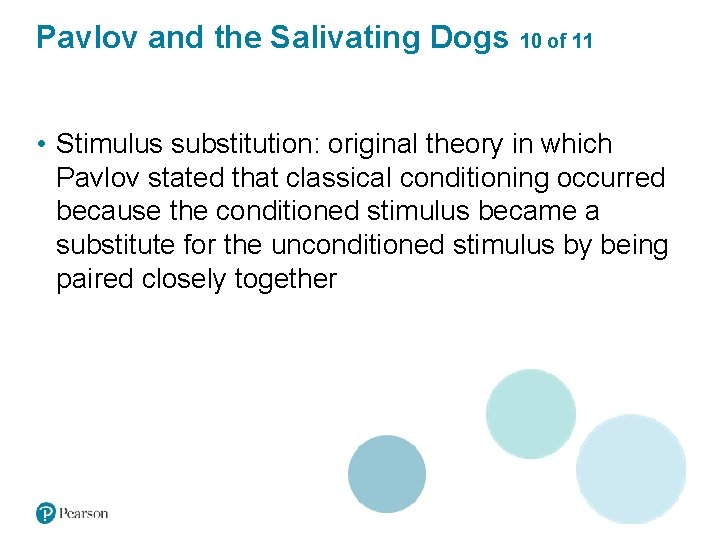 Pavlov and the Salivating Dogs 10 of 11 • Stimulus substitution: original theory in