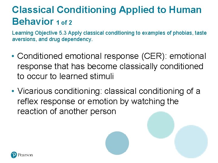 Classical Conditioning Applied to Human Behavior 1 of 2 Learning Objective 5. 3 Apply