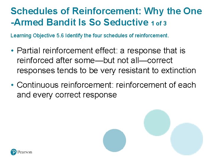 Schedules of Reinforcement: Why the One -Armed Bandit Is So Seductive 1 of 3