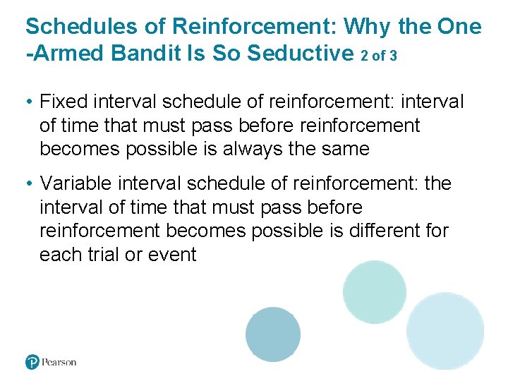 Schedules of Reinforcement: Why the One -Armed Bandit Is So Seductive 2 of 3