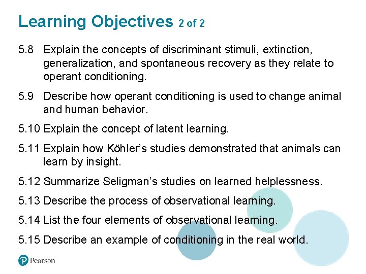 Learning Objectives 2 of 2 5. 8 Explain the concepts of discriminant stimuli, extinction,