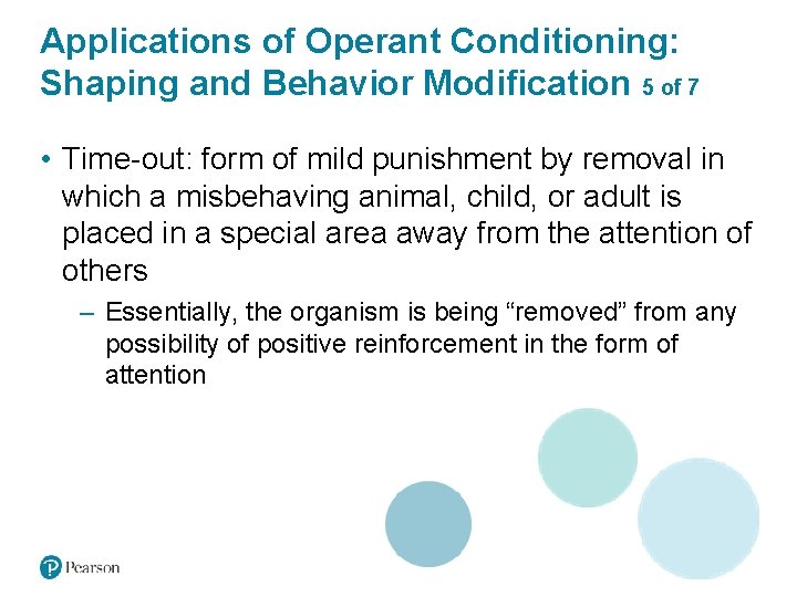 Applications of Operant Conditioning: Shaping and Behavior Modification 5 of 7 • Time-out: form