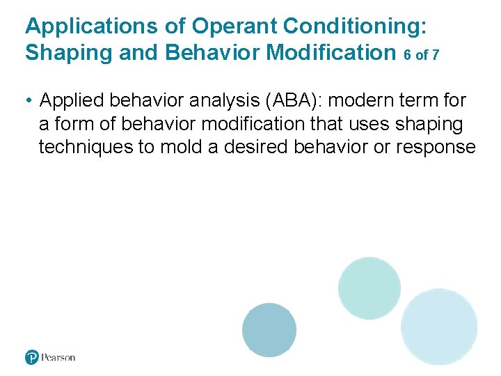 Applications of Operant Conditioning: Shaping and Behavior Modification 6 of 7 • Applied behavior