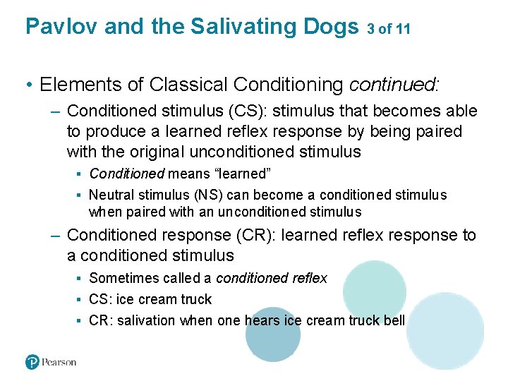 Pavlov and the Salivating Dogs 3 of 11 • Elements of Classical Conditioning continued: