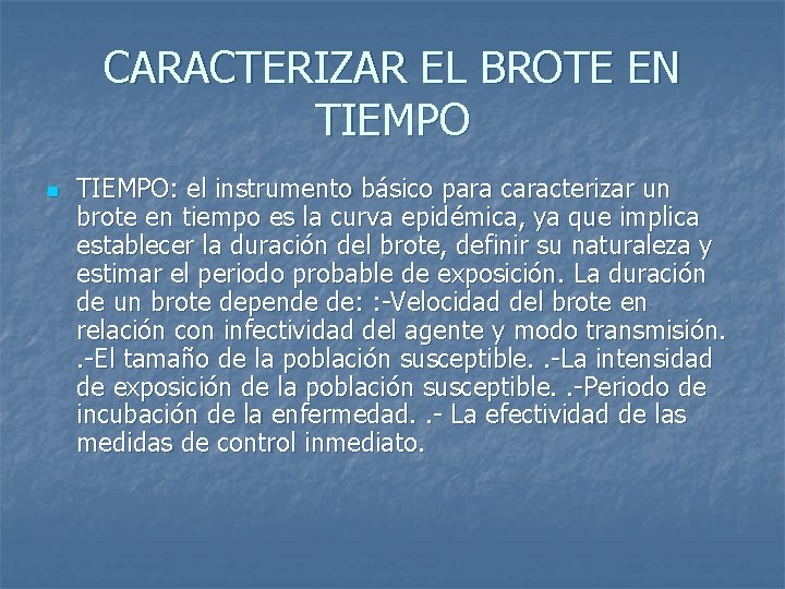 CARACTERIZAR EL BROTE EN TIEMPO n TIEMPO: el instrumento básico para caracterizar un brote