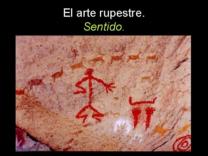 El arte rupestre. Sentido. 