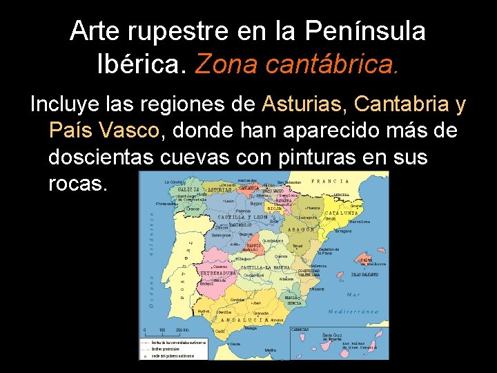 Arte rupestre en la Península Ibérica. Zona cantábrica. Incluye las regiones de Asturias, Cantabria