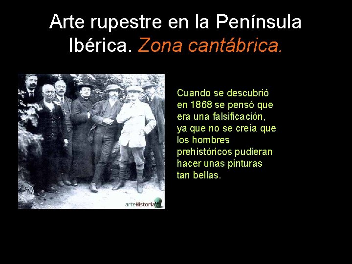 Arte rupestre en la Península Ibérica. Zona cantábrica. Cuando se descubrió en 1868 se