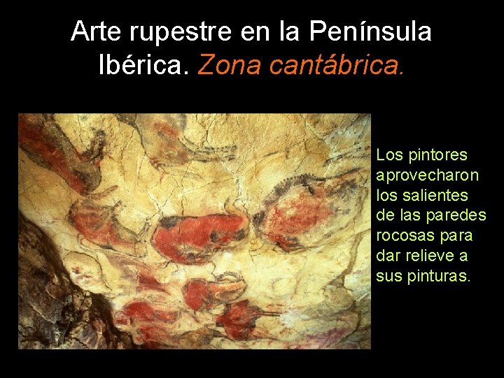 Arte rupestre en la Península Ibérica. Zona cantábrica. Los pintores aprovecharon los salientes de
