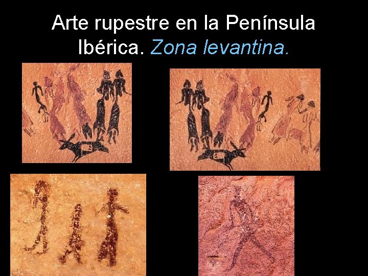 Arte rupestre en la Península Ibérica. Zona levantina. 