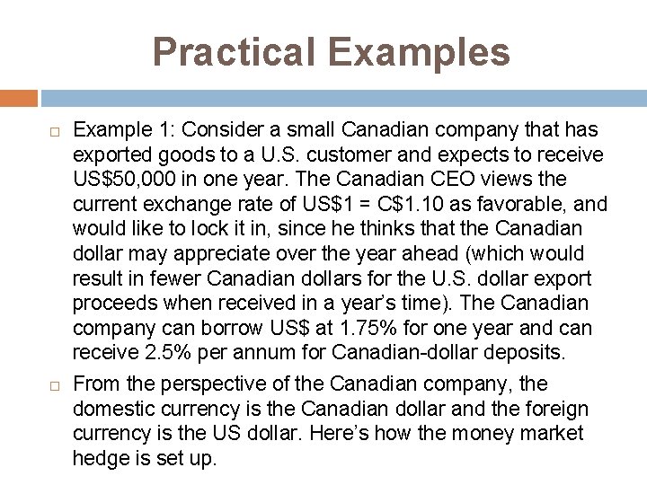 Practical Examples Example 1: Consider a small Canadian company that has exported goods to