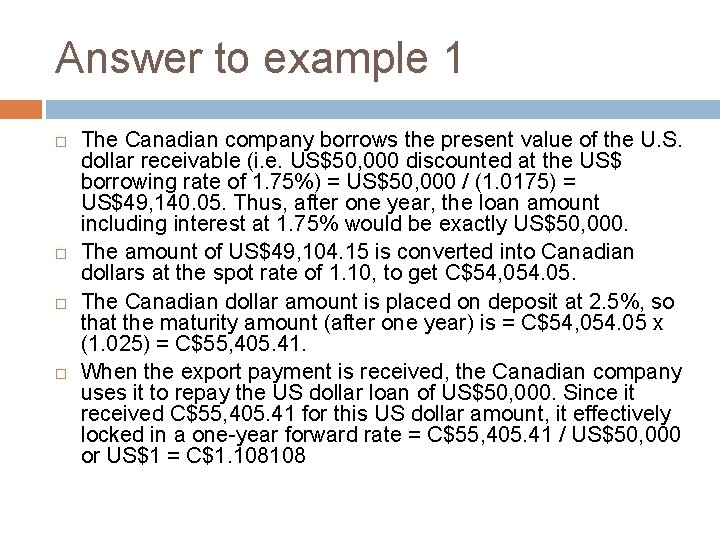 Answer to example 1 The Canadian company borrows the present value of the U.