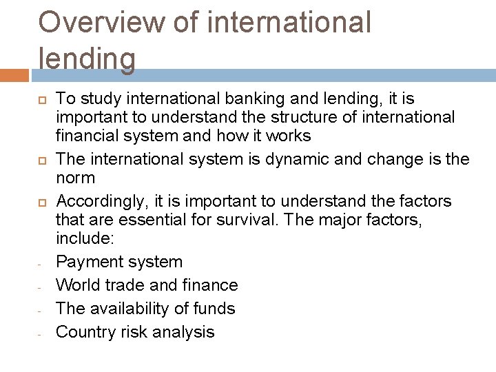 Overview of international lending - To study international banking and lending, it is important