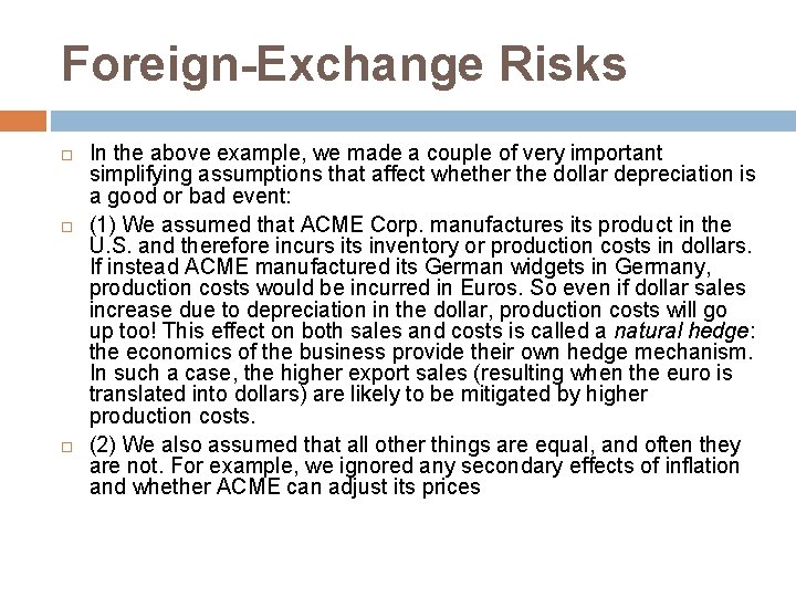 Foreign-Exchange Risks In the above example, we made a couple of very important simplifying