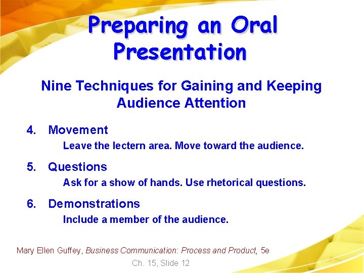 Preparing an Oral Presentation Nine Techniques for Gaining and Keeping Audience Attention 4. Movement