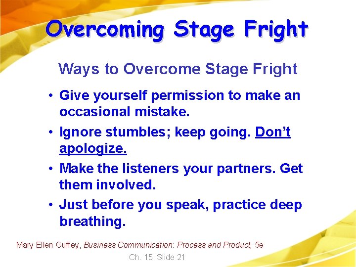 Overcoming Stage Fright Ways to Overcome Stage Fright • Give yourself permission to make