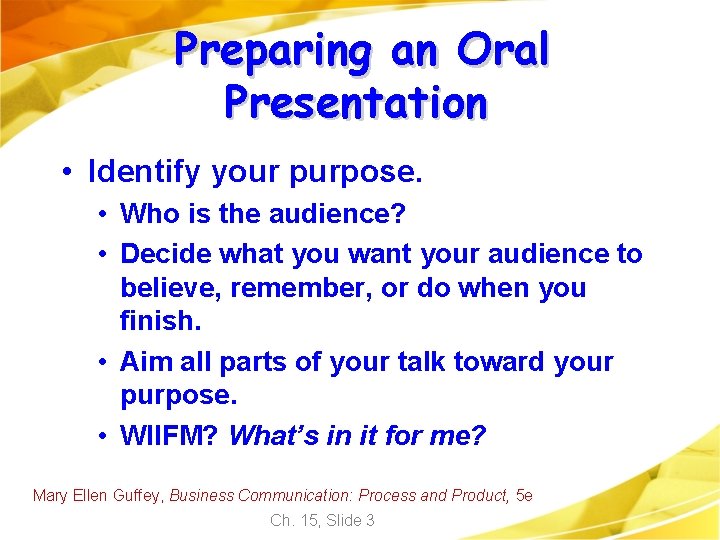 Preparing an Oral Presentation • Identify your purpose. • Who is the audience? •