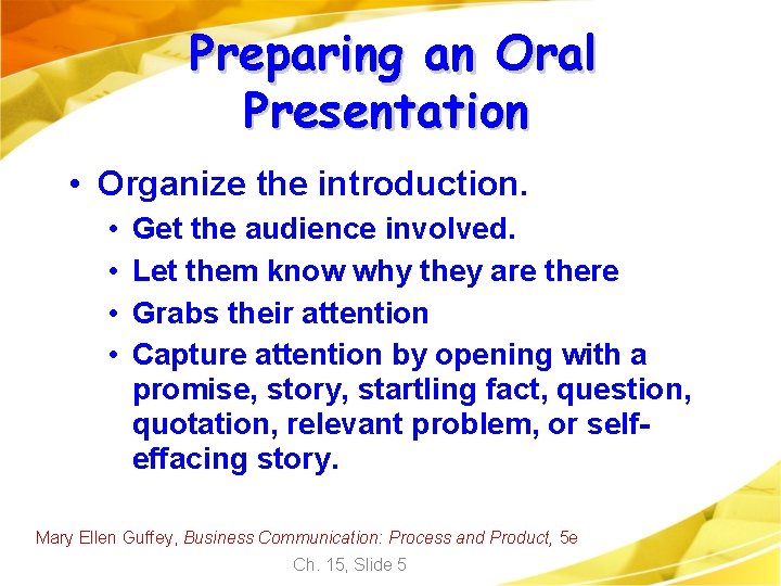 Preparing an Oral Presentation • Organize the introduction. • • Get the audience involved.