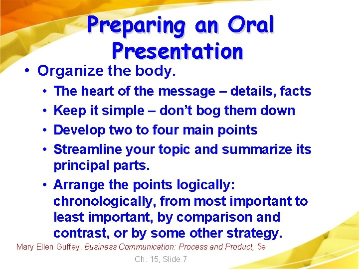 Preparing an Oral Presentation • Organize the body. • • The heart of the
