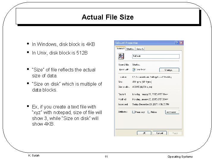 Actual File Size • • In Windows, disk block is 4 KB • “Size”