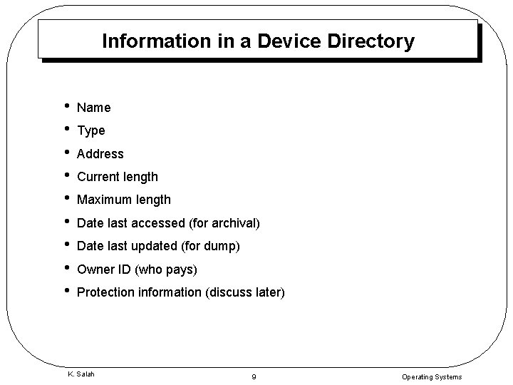 Information in a Device Directory • • • Name Type Address Current length Maximum