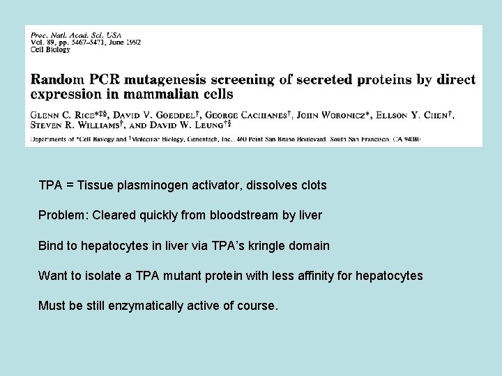 Rice paper cont. TPA = Tissue plasminogen activator, dissolves clots Problem: Cleared quickly from