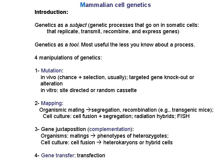 Mammalian cell genetics Introduction: Genetics as a subject (genetic processes that go on in
