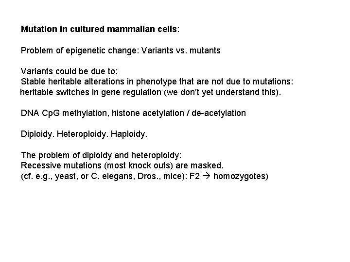 Mutation in cultured mammalian cells: Problem of epigenetic change: Variants vs. mutants Variants could