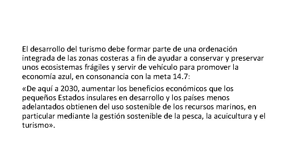 El desarrollo del turismo debe formar parte de una ordenación integrada de las zonas