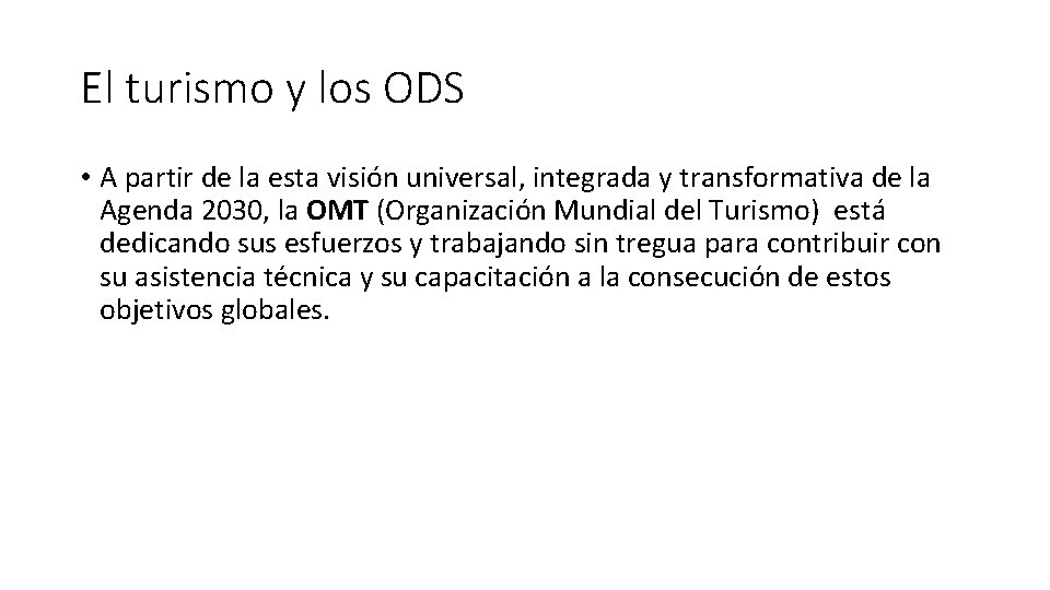 El turismo y los ODS • A partir de la esta visión universal, integrada