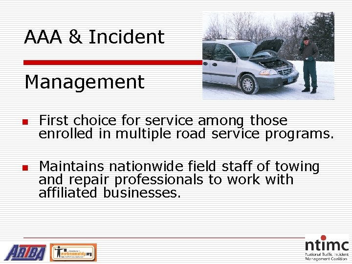 AAA & Incident Management n n First choice for service among those enrolled in