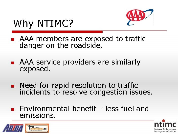 Why NTIMC? n AAA members are exposed to traffic danger on the roadside. n