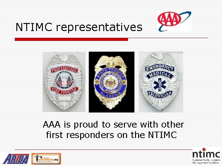 NTIMC representatives AAA is proud to serve with other first responders on the NTIMC