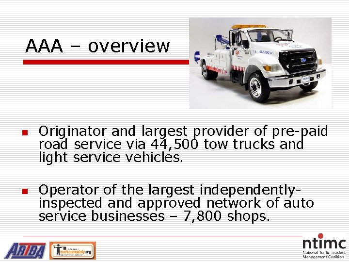 AAA – overview n n Originator and largest provider of pre-paid road service via