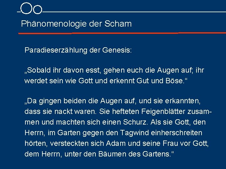 Phänomenologie der Scham Paradieserzählung der Genesis: „Sobald ihr davon esst, gehen euch die Augen