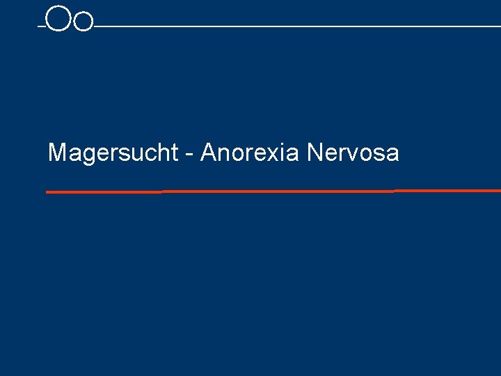 Magersucht Anorexia Nervosa 