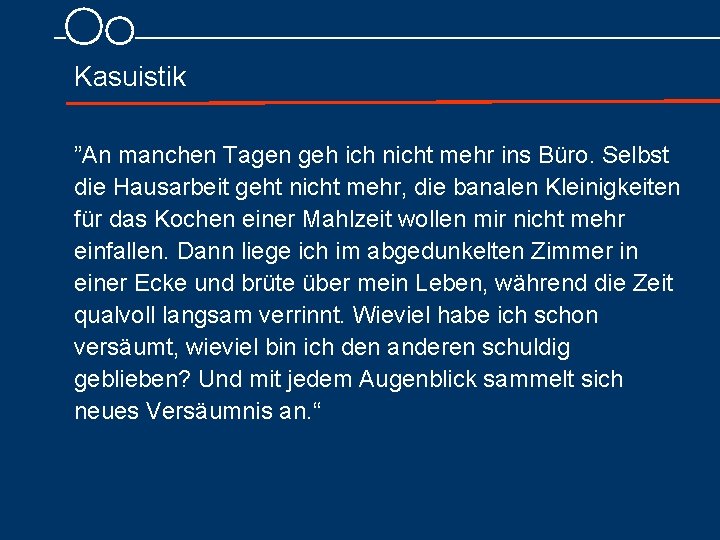 Kasuistik ”An manchen Tagen geh ich nicht mehr ins Büro. Selbst die Hausarbeit geht