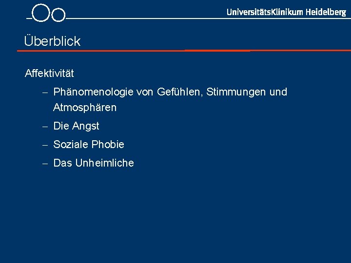 Überblick Affektivität - Phänomenologie von Gefühlen, Stimmungen und Atmosphären - Die Angst - Soziale