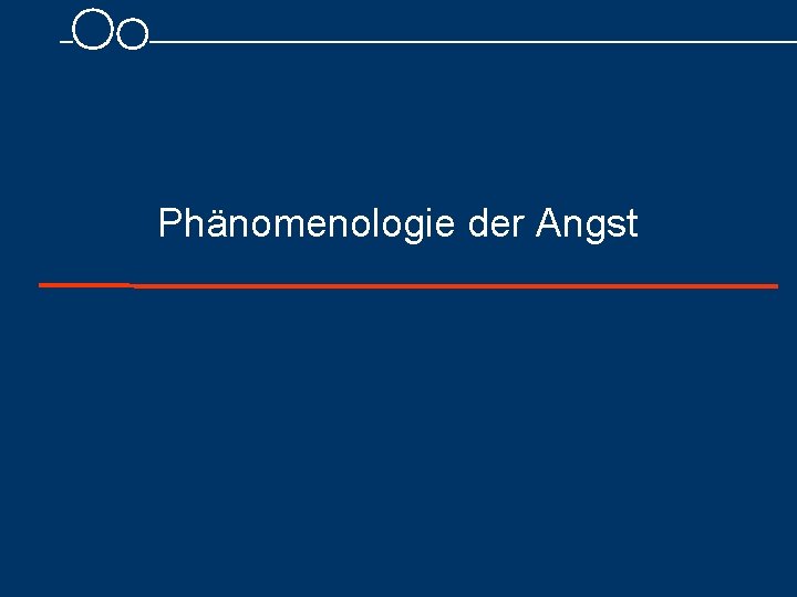 Phänomenologie der Angst 