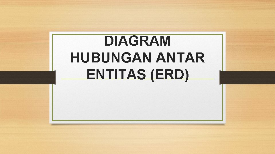 DIAGRAM HUBUNGAN ANTAR ENTITAS (ERD) 