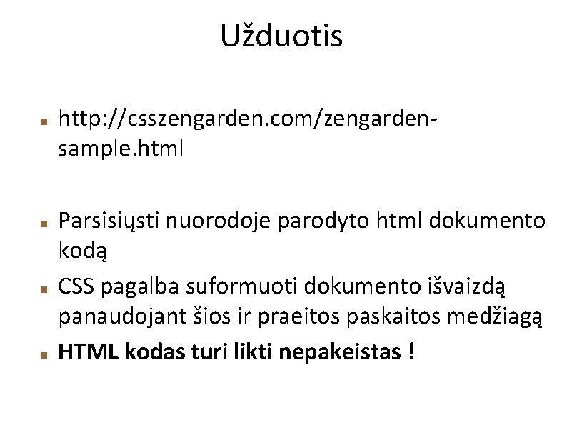 Užduotis http: //csszengarden. com/zengardensample. html Parsisiųsti nuorodoje parodyto html dokumento kodą CSS pagalba suformuoti
