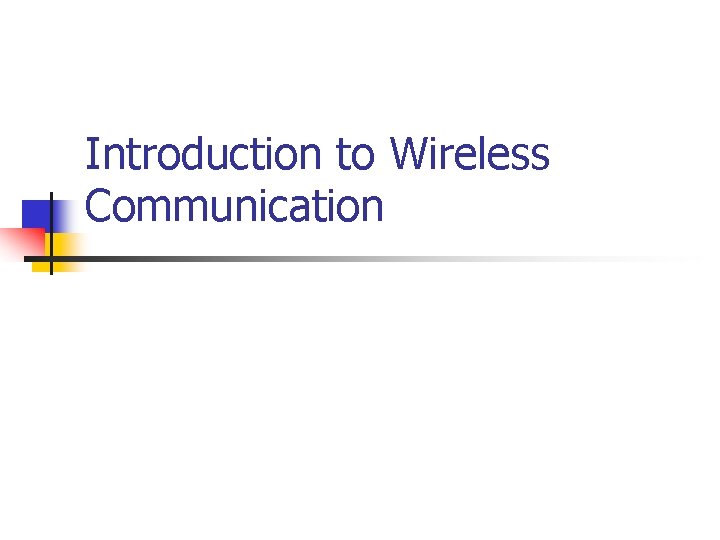 Introduction to Wireless Communication 