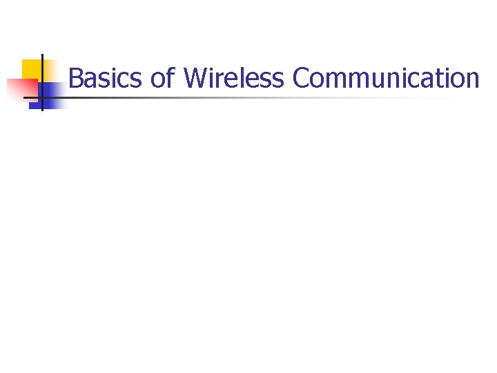 Basics of Wireless Communication 