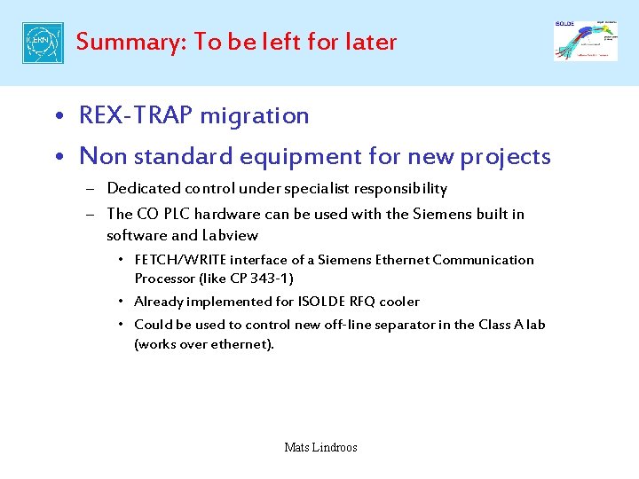 Summary: To be left for later • REX-TRAP migration • Non standard equipment for