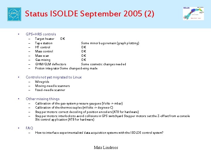 Status ISOLDE September 2005 (2) • GPS+HRS controls – – – – • Controls