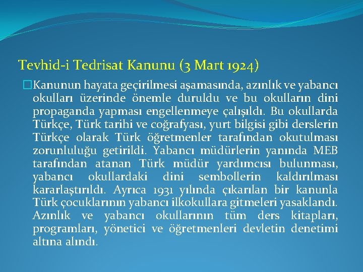 Tevhid-i Tedrisat Kanunu (3 Mart 1924) �Kanunun hayata geçirilmesi aşamasında, azınlık ve yabancı okulları