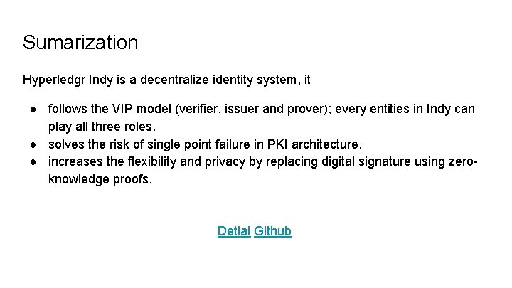 Sumarization Hyperledgr Indy is a decentralize identity system, it ● follows the VIP model