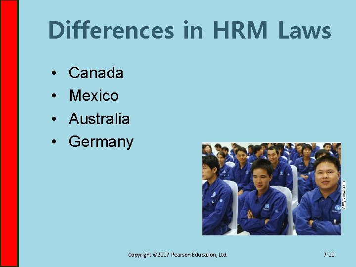 Differences in HRM Laws • • Canada Mexico Australia Germany Copyright © 2017 Pearson