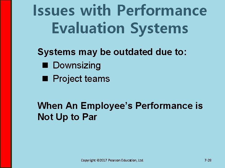 Issues with Performance Evaluation Systems may be outdated due to: n Downsizing n Project