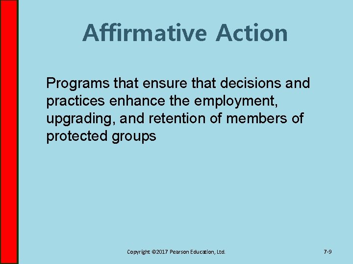 Affirmative Action Programs that ensure that decisions and practices enhance the employment, upgrading, and